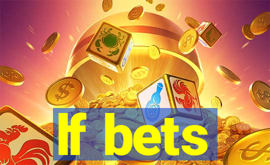 lf bets